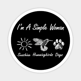 I'm A Simple Woman Hummingbirds Dogs Magnet